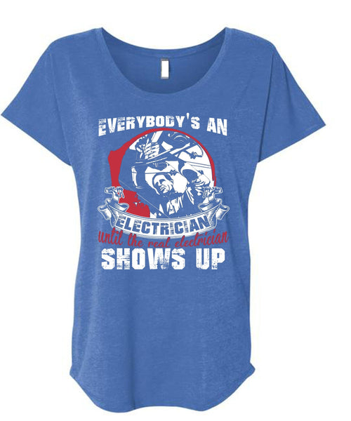 Everybody's An Electrician T Shirt, Being An Electrician T Shirt, Cool Shirt (Ladies' Triblend Dolman Sleeve)