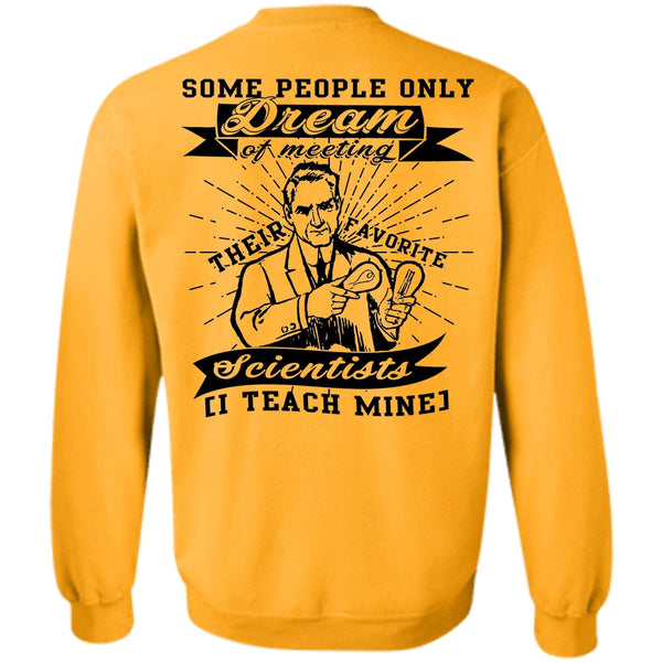 Being A Scientist T Shirt, Meeting Their Favorite Scientist Sweatshirt