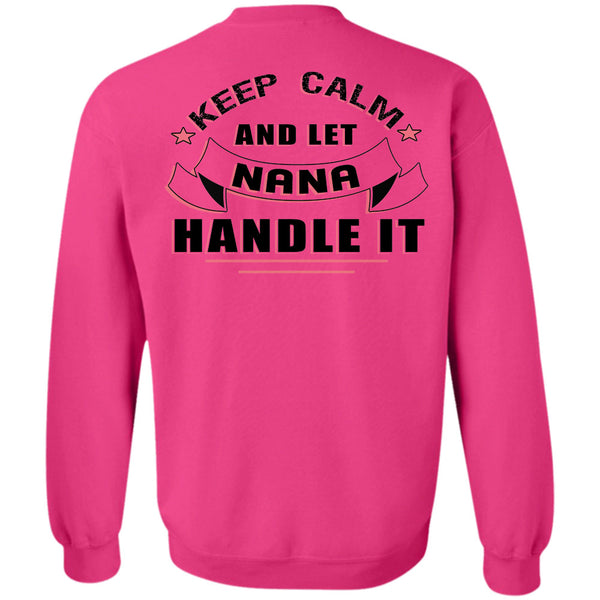 Being A Nana T Shirt, Keep Calm And Let Nana Handle It Sweatshirt