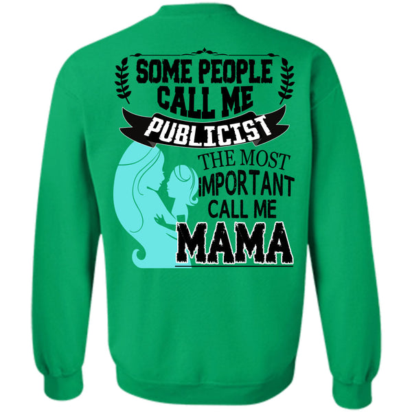 Being A Publicist T Shirt, Some People Call Me Publicist Sweatshirt