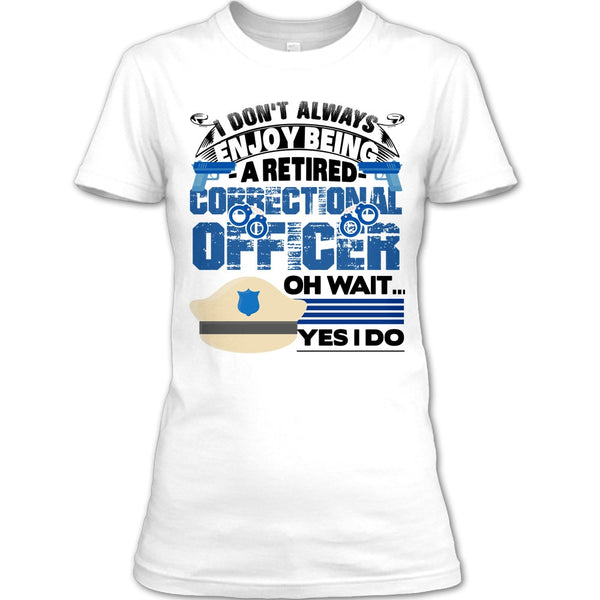 Being A Retired Correctional Officer T Shirt, Retired Correctional Officer T Shirt