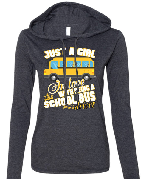 Being A School Bus Driver T Shirt, Just A Girl In Love T Shirt (Anvil Ladies Ringspun Hooded)
