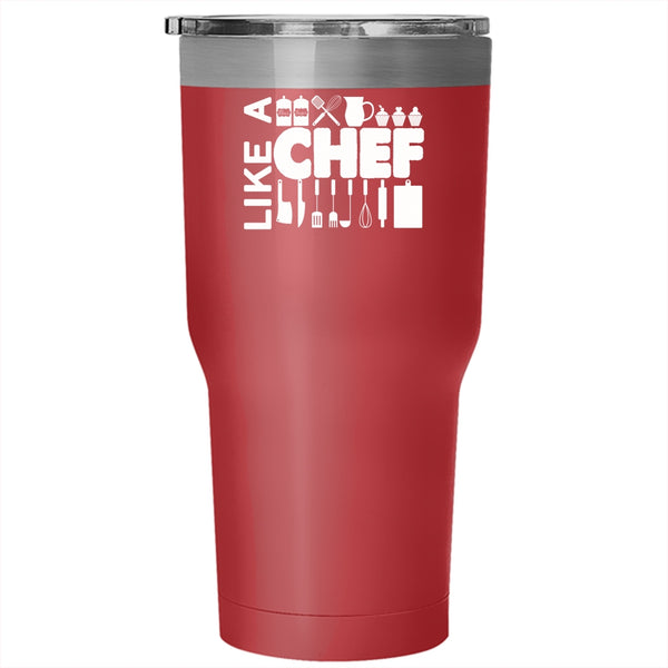Like A Chef Tumbler 30 oz Stainless Steel, Awesome Gift For Cook Travel Mug