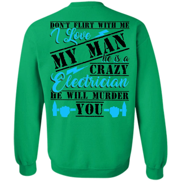 He Will Murder You T Shirt, He Is A Crazy Electrician Sweatshirt