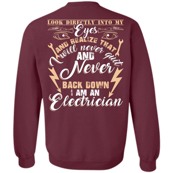 Look Directly Into My Eyes T Shirt, I Love Electrician Sweatshirt