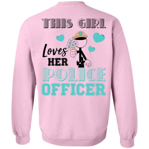 Being A Police T Shirt, This Girl Loves Her Police Officer Sweatshirt