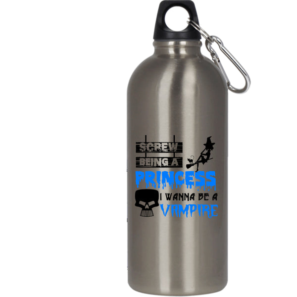 Being A Princess 20 oz Stainless Steel Bottle,I Wanna Be A Vampire Outdoor Sports Water Bottle