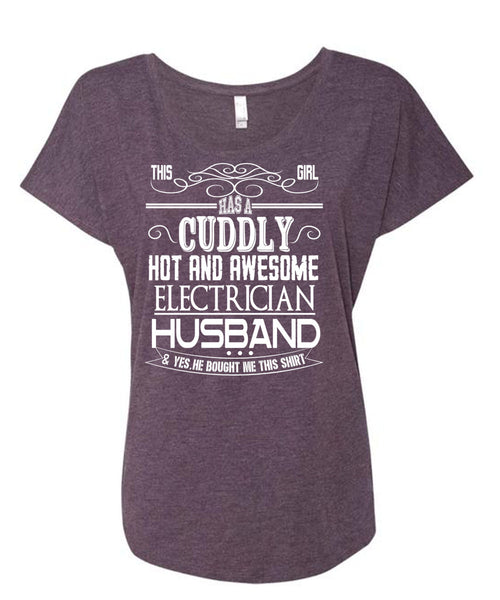 This Girl Has A Cuddly Hot Electrician Husband T Shirt, I Love My Wife T Shirt, Cool Shirt (Ladies' Triblend Dolman Sleeve)