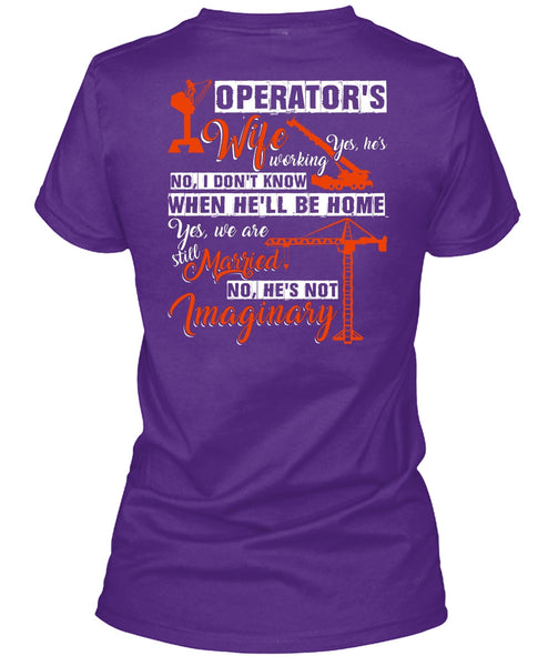 Operator's Wife T Shirt, He's Not Imaginary T Shirt