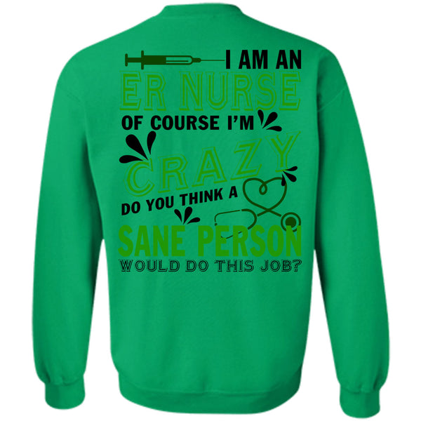 Being A Nurse T Shirt, I Am An ER Nurse Sweatshirt