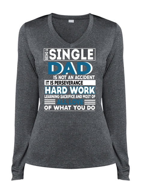 Being A Single Dad Is Not An Accident T Shirt, Being A Papa T Shirt, Cool Shirt (Ladies LS Heather V-Neck)