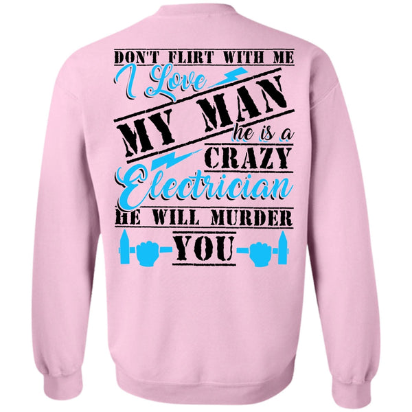 He Will Murder You T Shirt, He Is A Crazy Electrician Sweatshirt