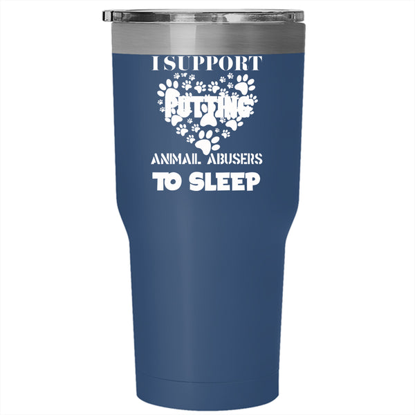 I Support Putting Animal Tumbler 30 oz Stainless Steel, I Love Animals Travel Mug
