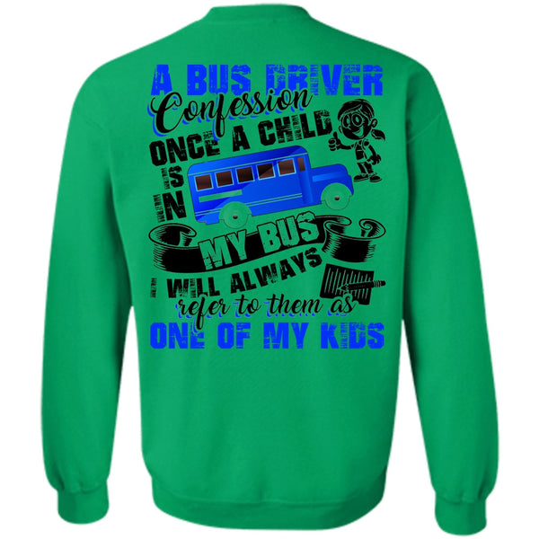 Being A Bus Driver T Shirt, A Bus Driver Confession Once A Child Sweatshirt