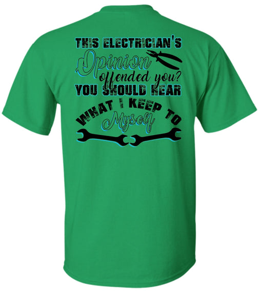 This Electrician's Opinion Offended You T Shirt, I Love Electrician T Shirt