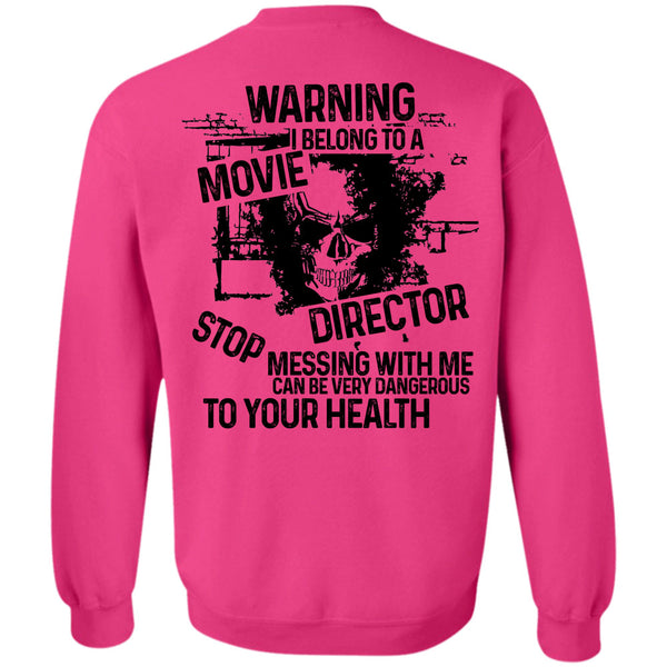 Being A Movie Director T Shirt, Warning I Belong To A Movie Director Sweatshirt