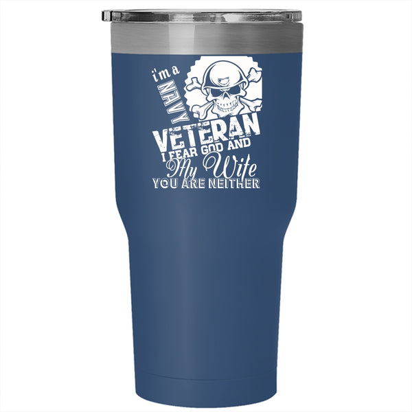 I'm A Navy Veteran Tumbler 30 oz Stainless Steel, I Fear God And My Wife Travel Mug