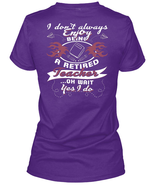Being A Retired Teacher T Shirt, I Love Teaching T Shirt