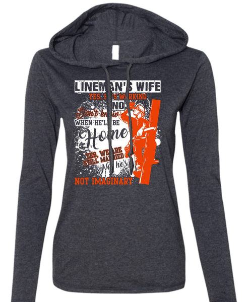 Lineman's Wife T Shirt, Being A Lineman T Shirt (Anvil Ladies Ringspun Hooded)