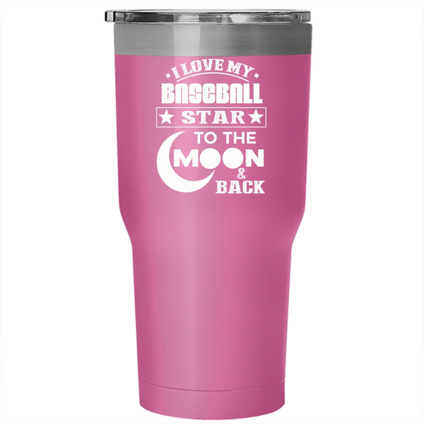 I Love My Baseball Star Tumbler 30 oz Stainless Steel, To The Moon And Back Travel Mug