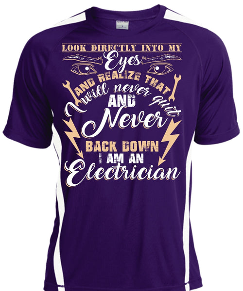 I Am An Electrician T Shirt, Look Directly Into My Eyes T Shirt, Cool Shirt