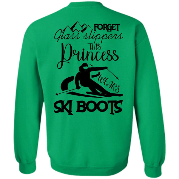 Being A Skier T Shirt, Forget Glass Slippers Sweatshirt