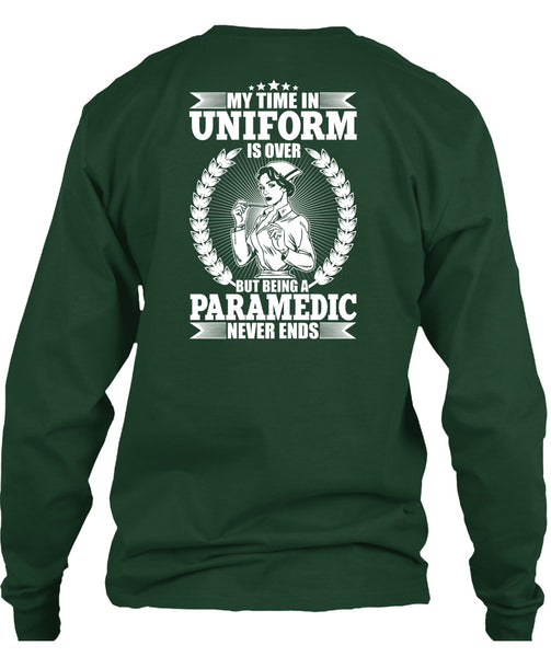 Being A Paramedic Never Ends T Shirt, Being A Paramedic T Shirt