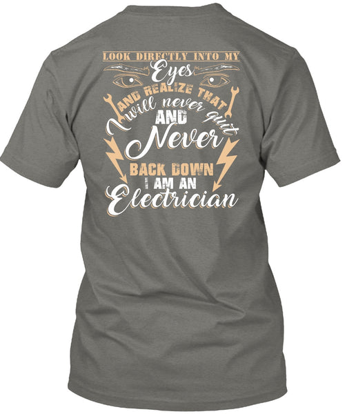 I Am An Electrician T Shirt, Look Directly Into My Eyes T Shirt