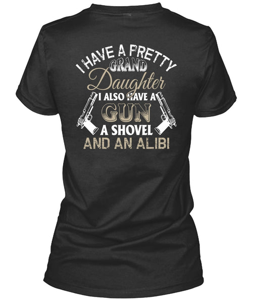I Have A Pretty Granddaughter T Shirt, I Also Have A Gun T Shirt