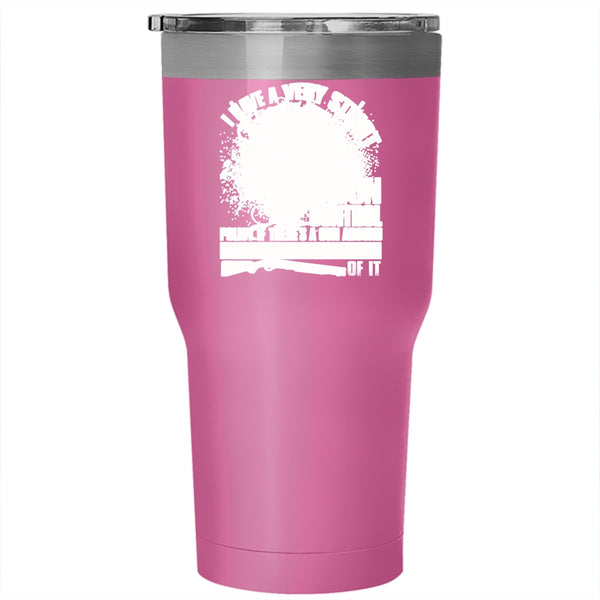 I Have A Very Strict Gun Control Tumbler 30 oz Stainless Steel, Funny Gunners Travel Mug