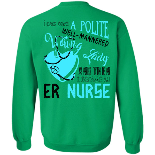 Being A Nurse T Shirt, I Became An ER Nurse Sweatshirt