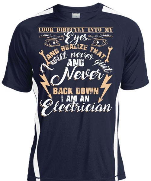 I Am An Electrician T Shirt, Look Directly Into My Eyes T Shirt, Cool Shirt
