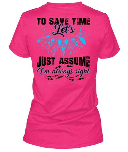 To Save The Let's Just Assume T Shirt, I Love My Life T Shirt