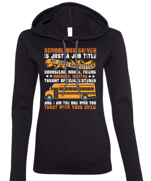 School Bus Driver T Shirt, You Trust With Your Child T Shirt (Anvil Ladies Ringspun Hooded)