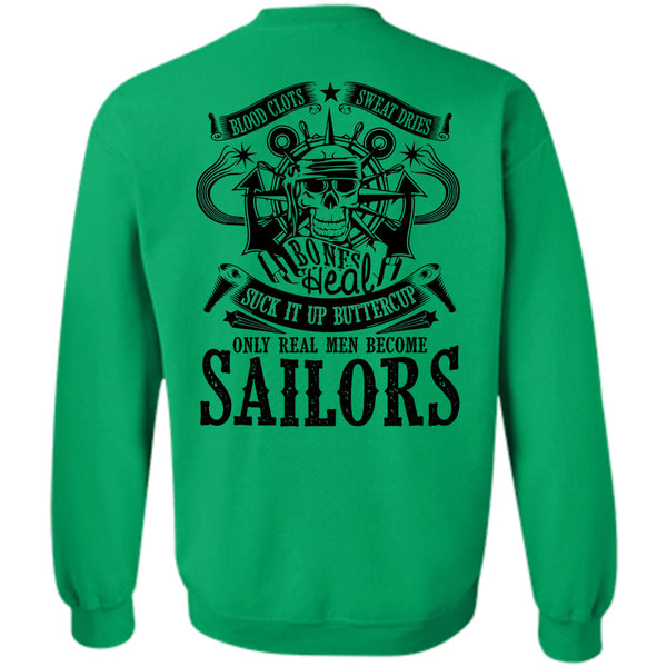 Being A Sailors T Shirt, Only Real Men Become Sailors Sweatshirt