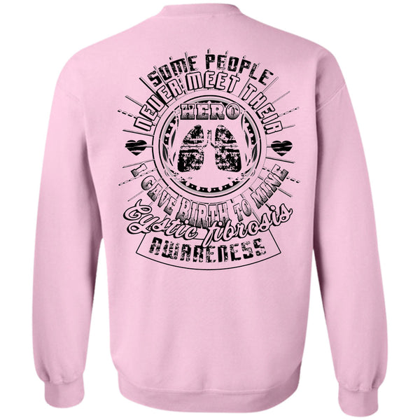 Being A Nanny T Shirt, I Gave Birth To Mine Cystic Fibrosis Awareness Sweatshirt