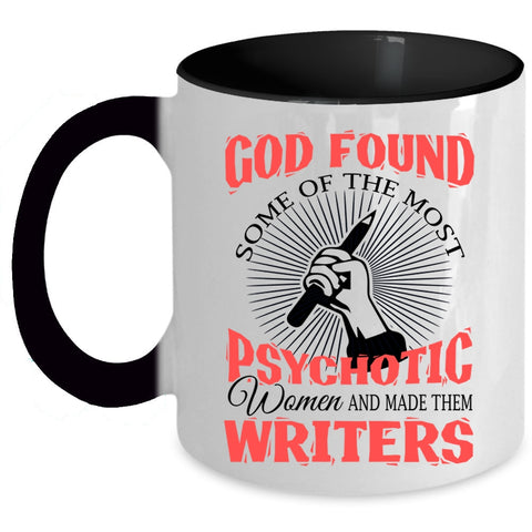Made Them Writers Coffee Mug, The Most Psychotic Women Accent Mug
