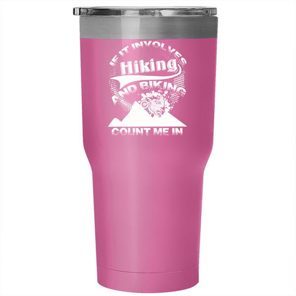 If It Involves Hiking And Biking Tumbler 30 oz Stainless Steel, Awesome Bikers Travel Mug