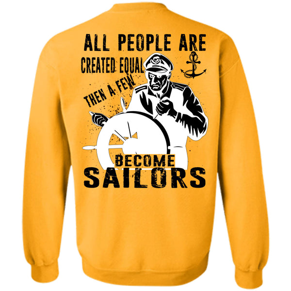Being A Sailor T Shirt, All People Are Created Equal Sweatshirt
