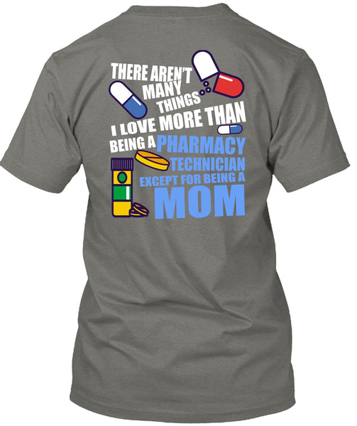 Being A Pharmacy Technician T Shirt, Being A Mom T Shirt