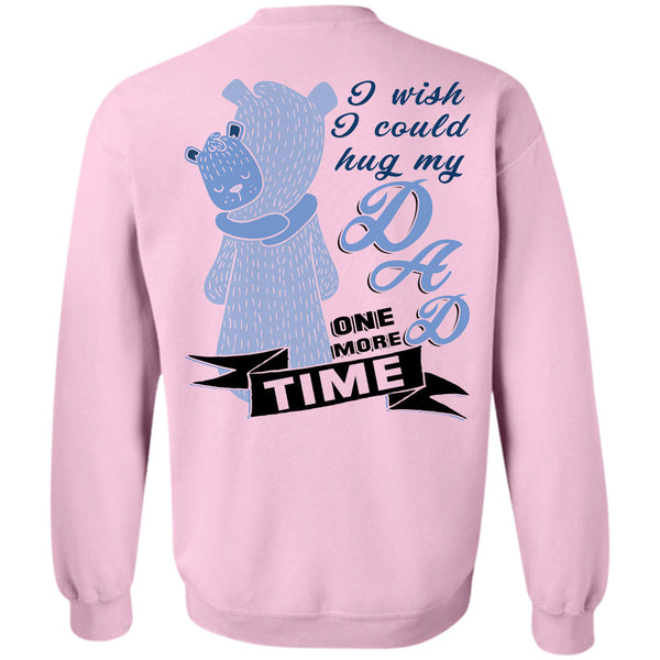 Being A Papa T Shirt, I Could Hug My Dad One More Time Sweatshirt