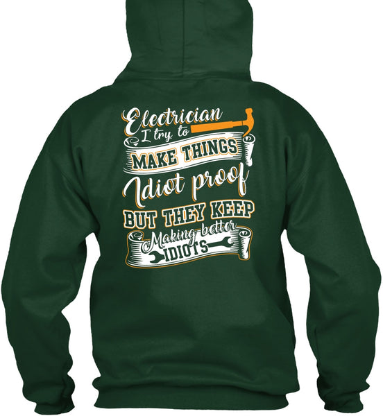 Electrician I Try To Make Things T Shirt, They Keep Making Better Idiots T Shirt