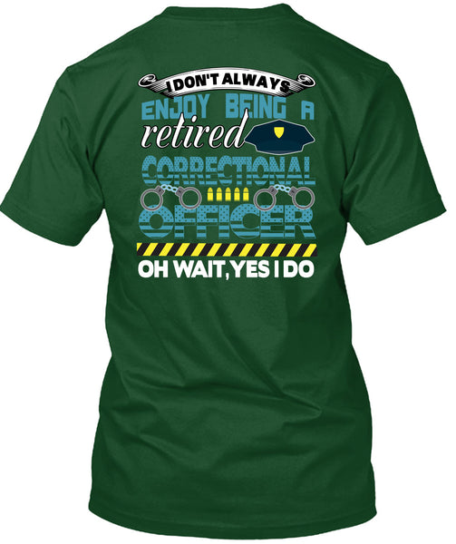Being A Retired Correctional Officer T Shirt, Calls Me A Correctional Officer T Shirt