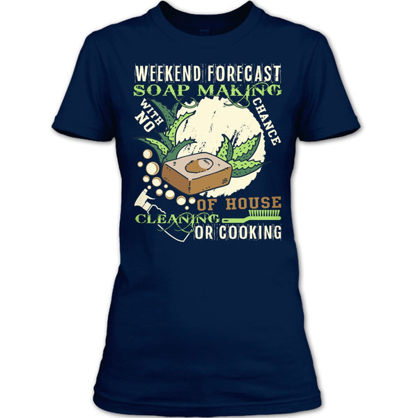 Weekend Forecast Soap Making T Shirt, Coolest Soap Maker T Shirt