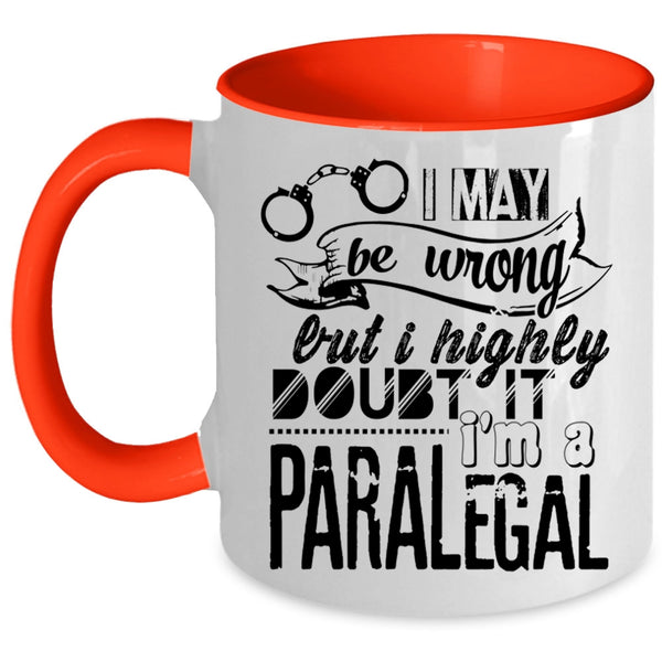 Funny Gift For Paralegal Coffee Mug, I'm A Paralegal Accent Mug