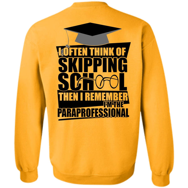 Being A Teacher T Shirt, I Often Think Of Skipping School Sweatshirt