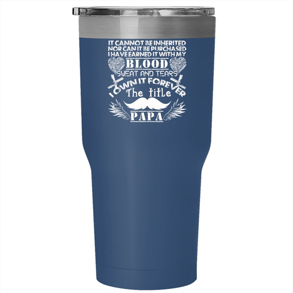 I Own It Forever The Title Papa Tumbler 30 oz Stainless Steel, Awesome Papa Travel Mug