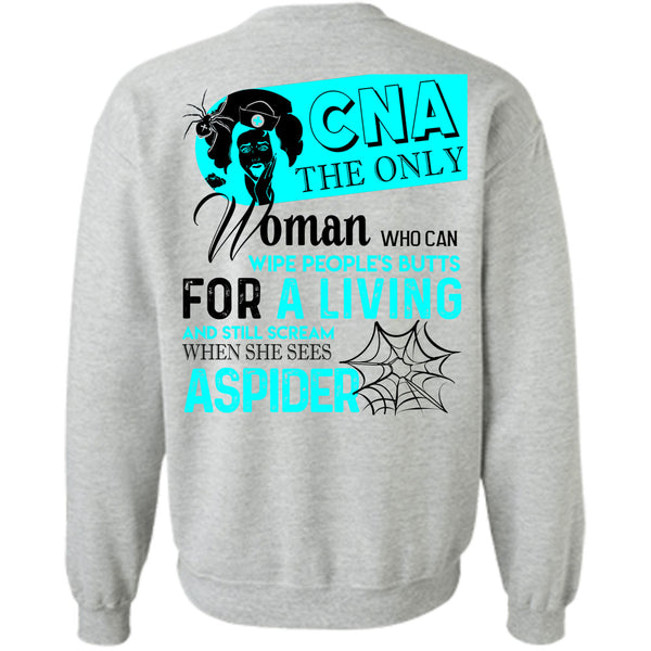Being A Nurse T Shirt, CAN The Only Woman Who Can Wipe People's Butts Sweatshirt