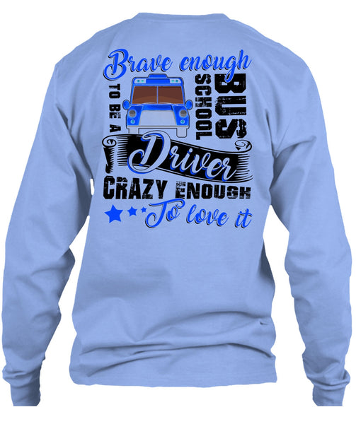 Brave Enough To Be A School Bus Driver T Shirt, I Love Bus T Shirt