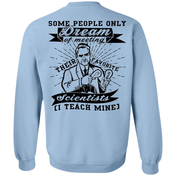 Being A Scientist T Shirt, Meeting Their Favorite Scientist Sweatshirt